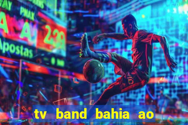 tv band bahia ao vivo online